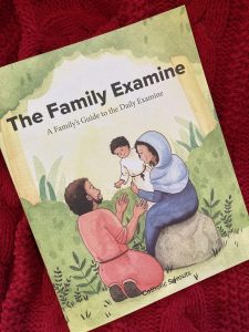 The Family Examine: A Family's Guide to the Daily Examine